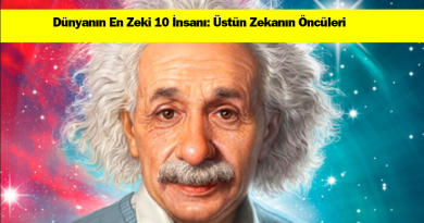 dunyanin-en-zeki-10-insani-ustun-zekanin-onculeri