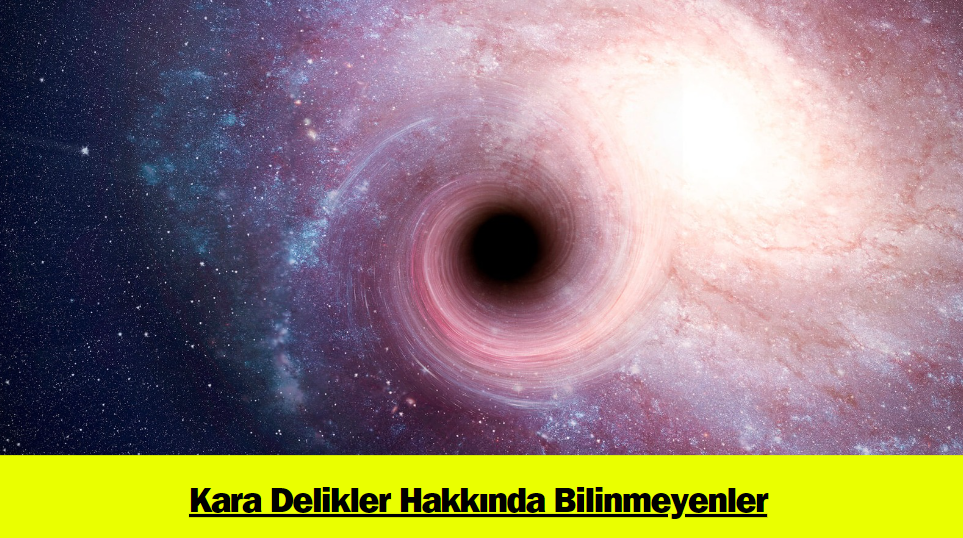 Kara Delikler Hakkında Bilinmeyenler