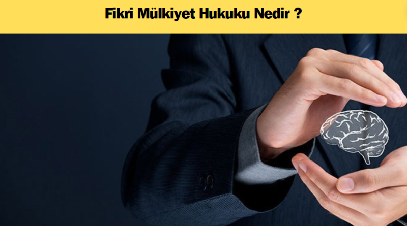 fikri-mulkuyet-hukuku-nedir